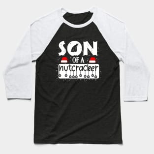 Son Of A Nutcracker - Christmas Design Baseball T-Shirt